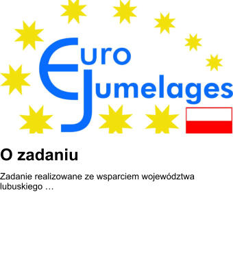 O zadaniu Zadanie realizowane ze wsparciem województwa lubuskiego …