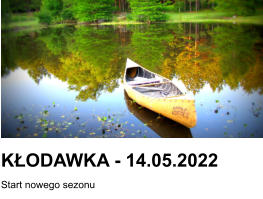 KŁODAWKA - 14.05.2022 Start nowego sezonu