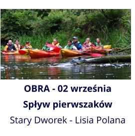 OBRA - 02 wrześniaSpływ pierwszakówStary Dworek - Lisia Polana