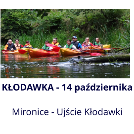 KŁODAWKA - 14 października Mironice - Ujście Kłodawki