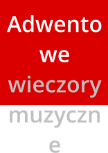 Adwentowe wieczory muzyczne