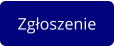 Zgłoszenie
