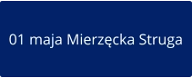 01 maja Mierzęcka Struga