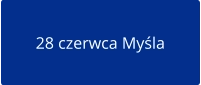 28 czerwca Myśla