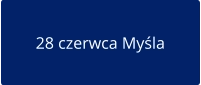 28 czerwca Myśla